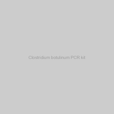 Clostridium botulinum PCR kit